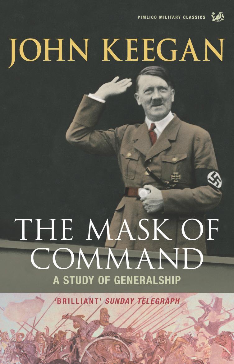 Cover: 9781844137381 | The Mask of Command | A Study of Generalship | John Keegan | Buch