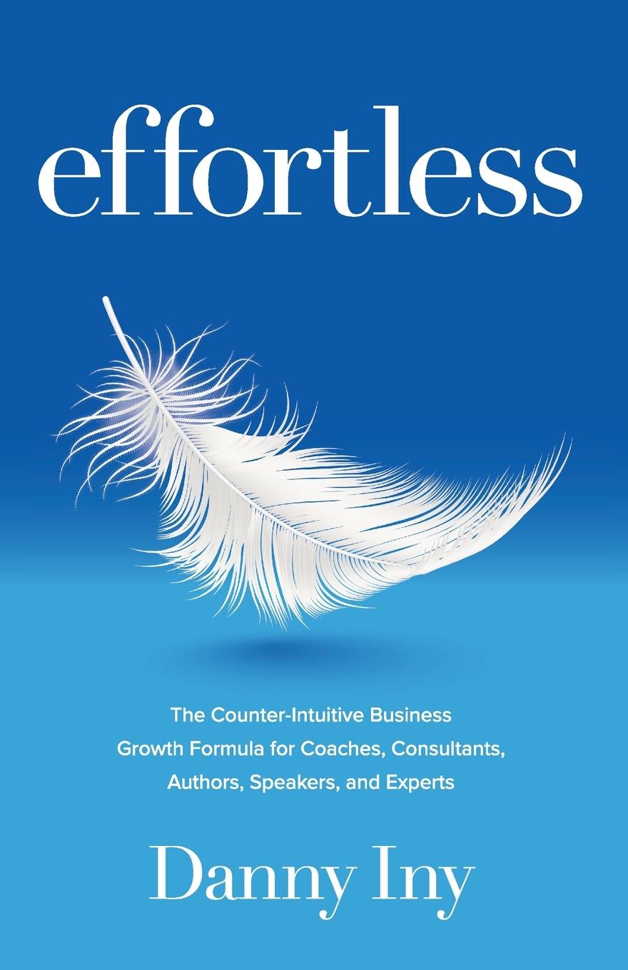 Cover: 9781734772531 | Effortless | Danny Iny | Taschenbuch | Kartoniert / Broschiert | 2020