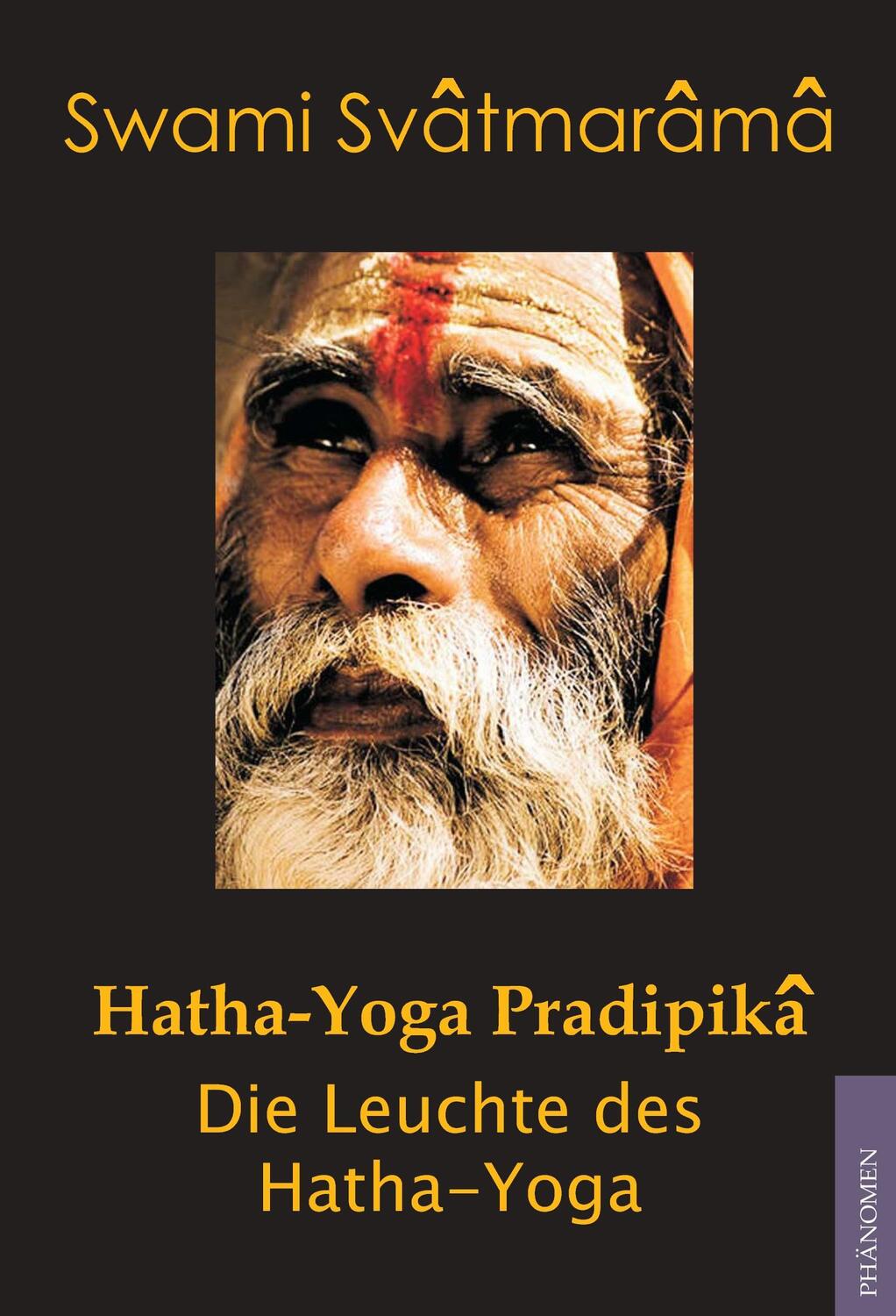 Cover: 9783933321619 | Hatha-Yoga Pradipikâ | Die Leuchte des Hatha-Yoga | Swami Svâtmarâmâ