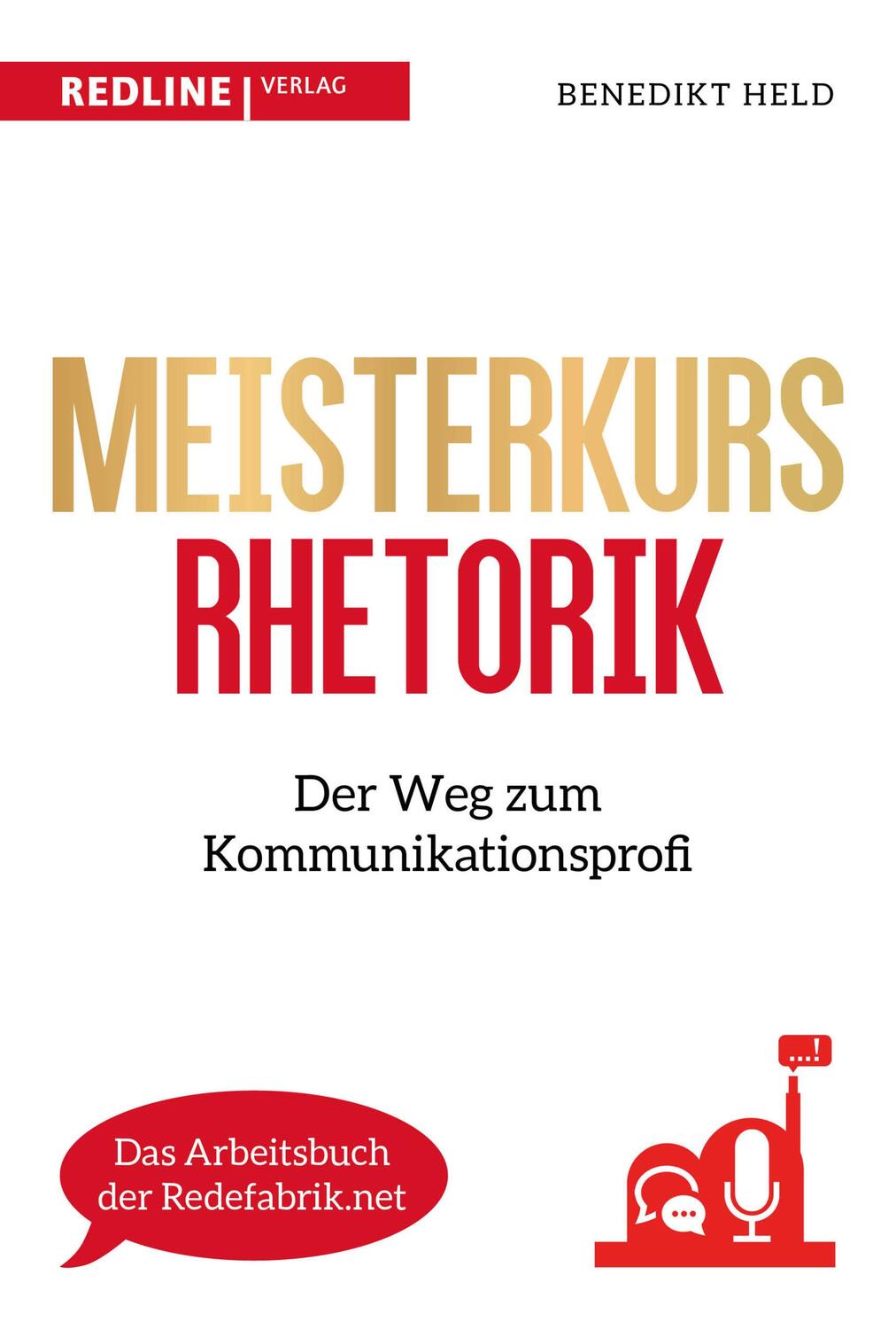 Cover: 9783868817614 | Meisterkurs Rhetorik | Der Weg zum Kommunikationsprofi | Benedikt Held
