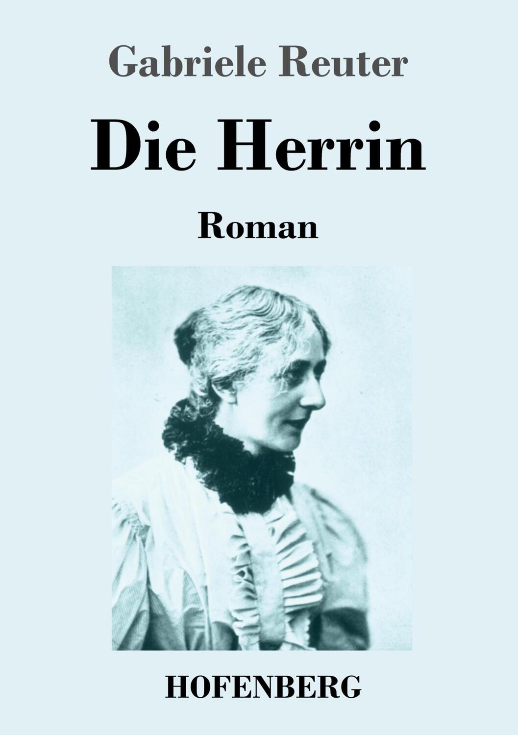 Cover: 9783743746626 | Die Herrin | Roman | Gabriele Reuter | Taschenbuch | Paperback | 2023