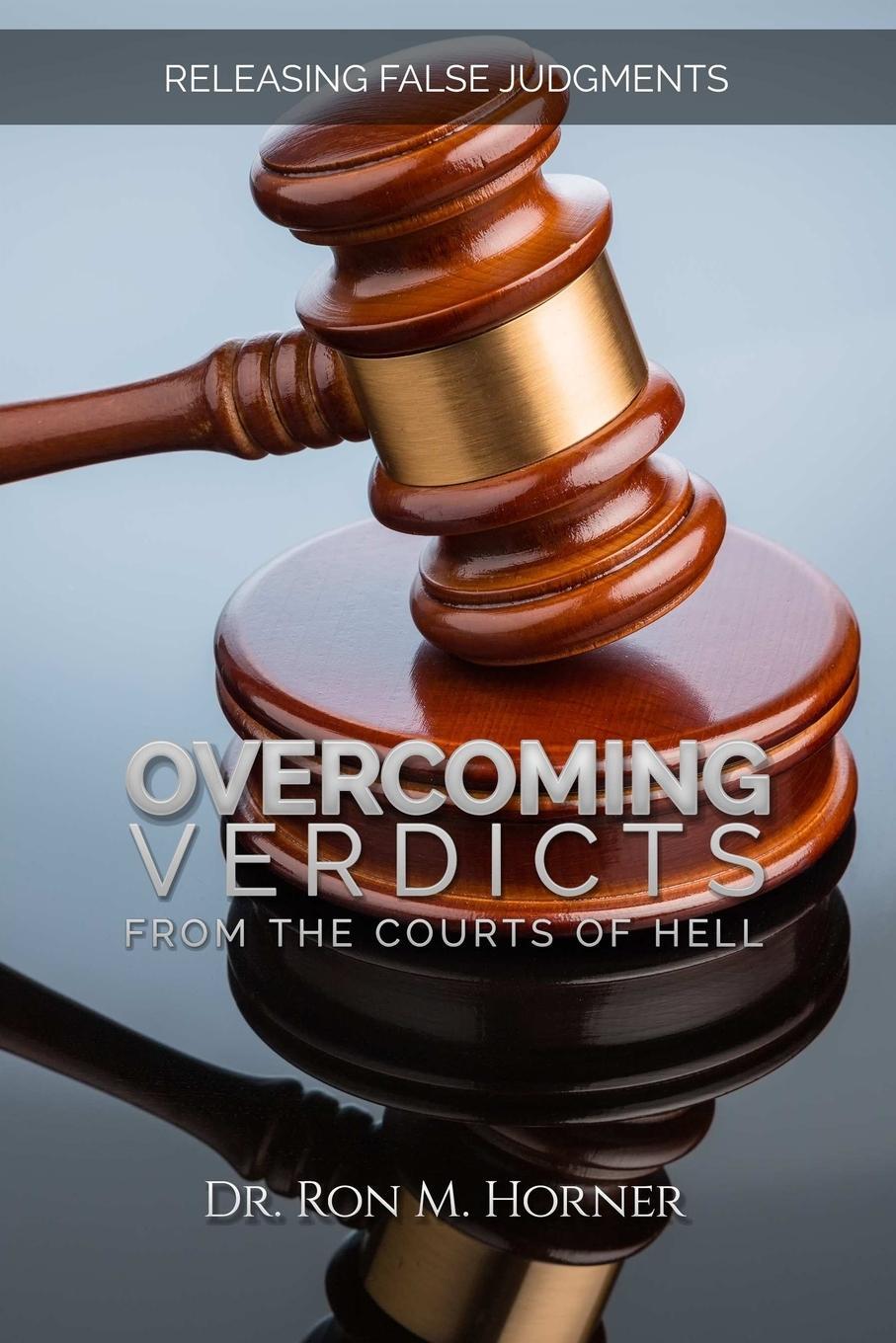 Cover: 9781365214929 | Overcoming Verdicts from the Courts of Hell | Ron Horner | Taschenbuch