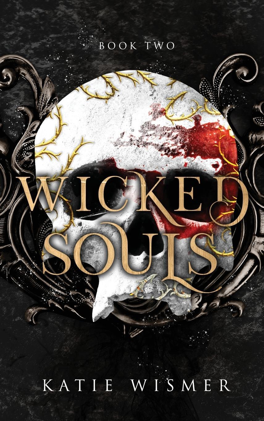 Cover: 9781958458006 | Wicked Souls | Katie Wismer | Buch | The Marionettes | Englisch | 2022
