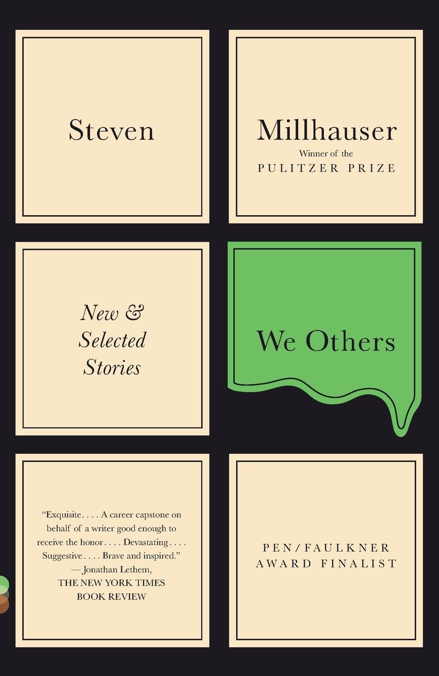 Cover: 9780307743428 | We Others | New &amp; Selected Stories | Steven Millhauser | Taschenbuch