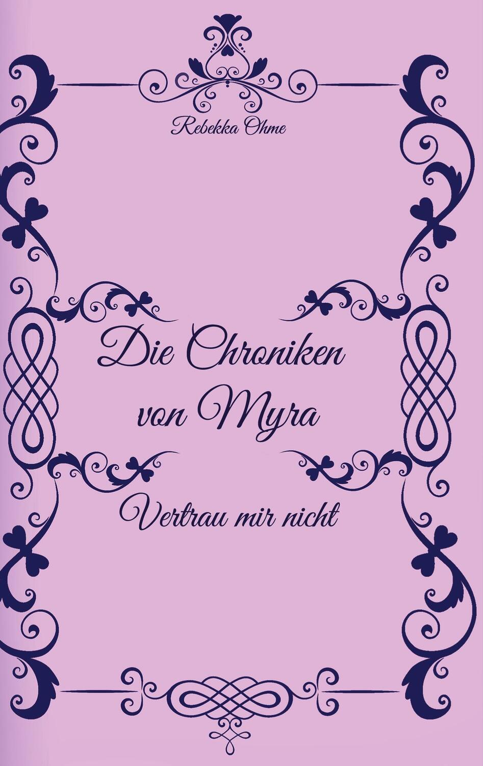 Cover: 9783756881932 | Die Chroniken von Myra | Vertrau mir nicht | Rebekka Ohme | Buch