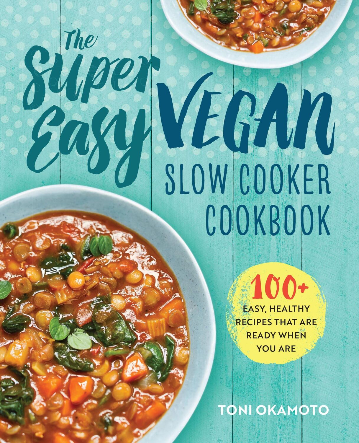 Cover: 9781623158958 | The Super Easy Vegan Slow Cooker Cookbook | Toni Okamoto | Taschenbuch