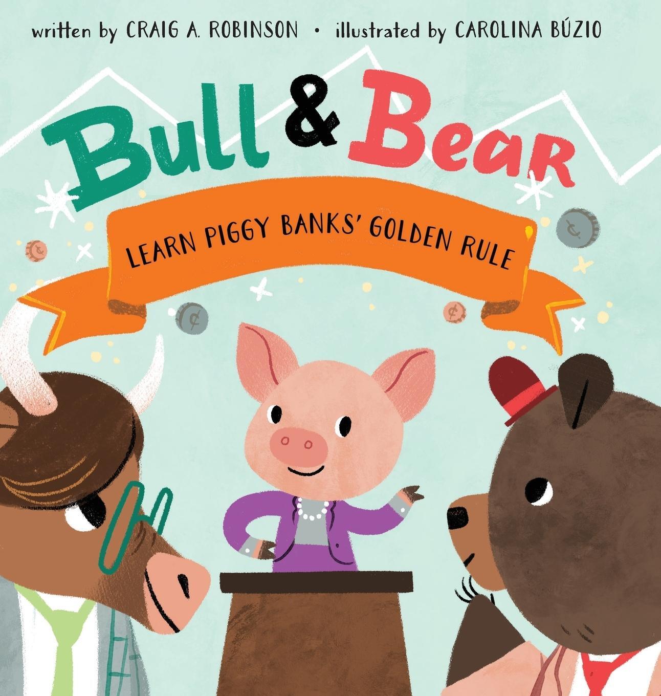 Cover: 9798218279158 | Bull &amp; Bear Learn Piggy Banks' Golden Rule | Craig A Robinson | Buch