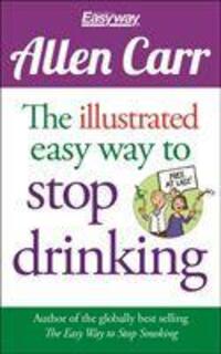 Cover: 9781784045043 | The Illustrated Easy Way to Stop Drinking | Free At Last! | Allen Carr