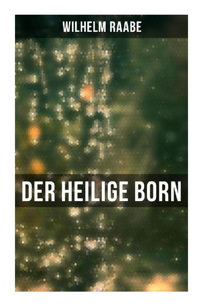 Cover: 9788027258864 | Der heilige Born | Wilhelm Raabe | Taschenbuch | 172 S. | Deutsch