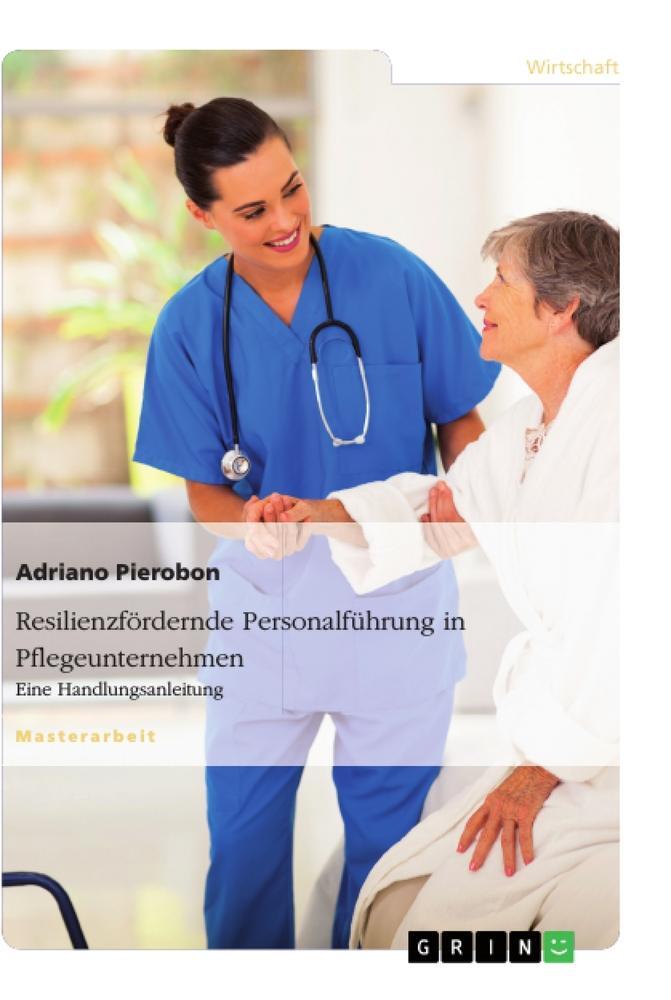 Cover: 9783668063631 | Resilienzfördernde Personalführung in Pflegeunternehmen. Eine...