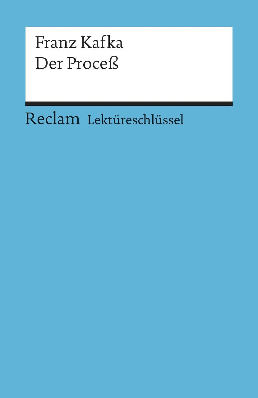 Cover: 9783150153710 | Der Proceß. Lektüreschlüssel für Schüler | Franz Kafka | Taschenbuch