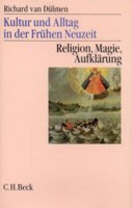 Cover: 9783406450174 | Kultur und Alltag in der Frühen Neuzeit Bd. 3: Religion, Magie,...
