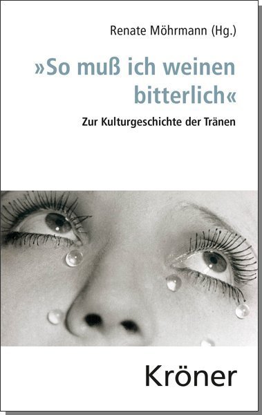 Cover: 9783520433015 | "So muß ich weinen bitterlich" | Zur Kulturgeschichte der Tränen