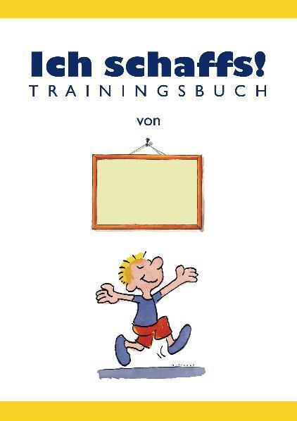 Cover: 9783896705525 | Ich schaffs! - Trainingsbuch für Kinder | Ben Furman (u. a.) | Deutsch