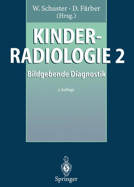 Cover: 9783642799624 | Kinderradiologie 2 | Bildgebende Diagnostik | W. Schuster (u. a.)