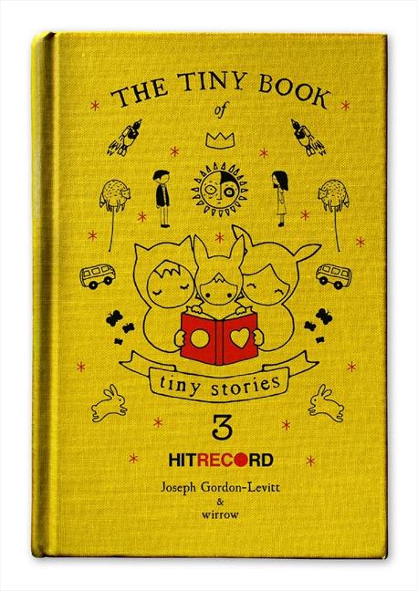 Cover: 9780062121653 | The Tiny Book of Tiny Stories, Volume 3 | Joseph Gordon-Levitt | Buch