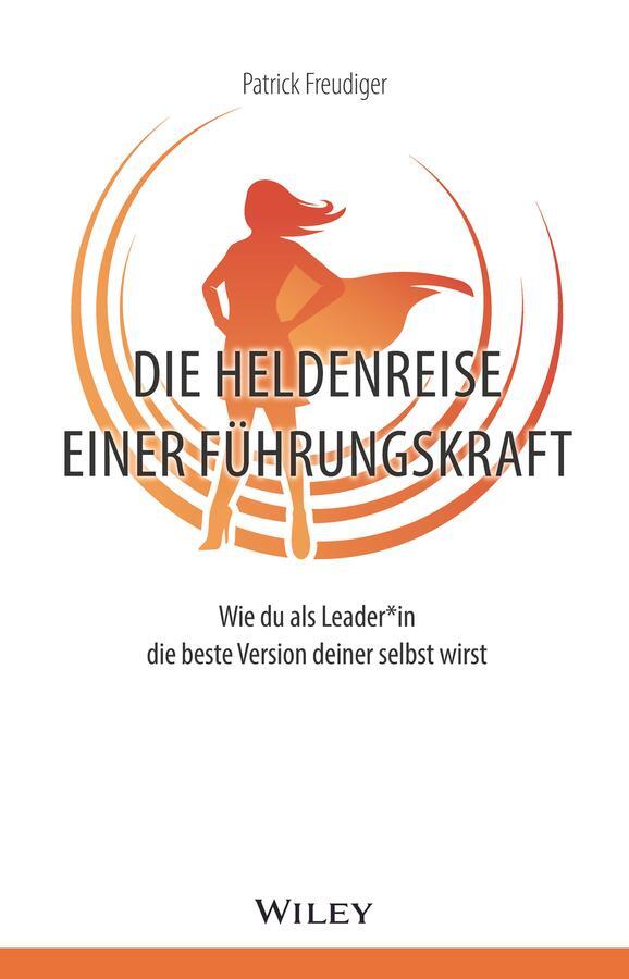 Cover: 9783527511273 | Die Heldenreise einer Führungskraft | Patrick Freudiger | Buch | 2024