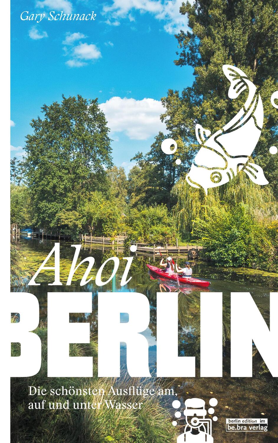 Cover: 9783814802558 | Ahoi, Berlin | Die schönsten Ausflüge am, auf und unter Wasser | Buch