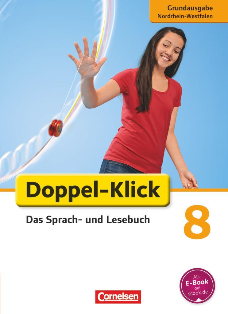 Cover: 9783060623365 | Doppel-Klick - Grundausgabe Nordrhein-Westfalen. 8. Schuljahr....