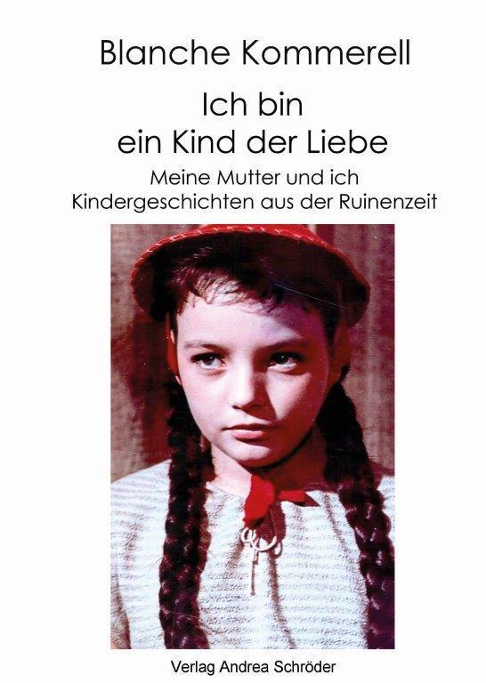 Cover: 9783986480387 | Ich bin ein Kind der Liebe | Blanche Kommerell | Buch | Deutsch | 2024