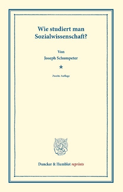 Cover: 9783428169412 | Wie studiert man Sozialwissenschaft? | Joseph Schumpeter | Taschenbuch