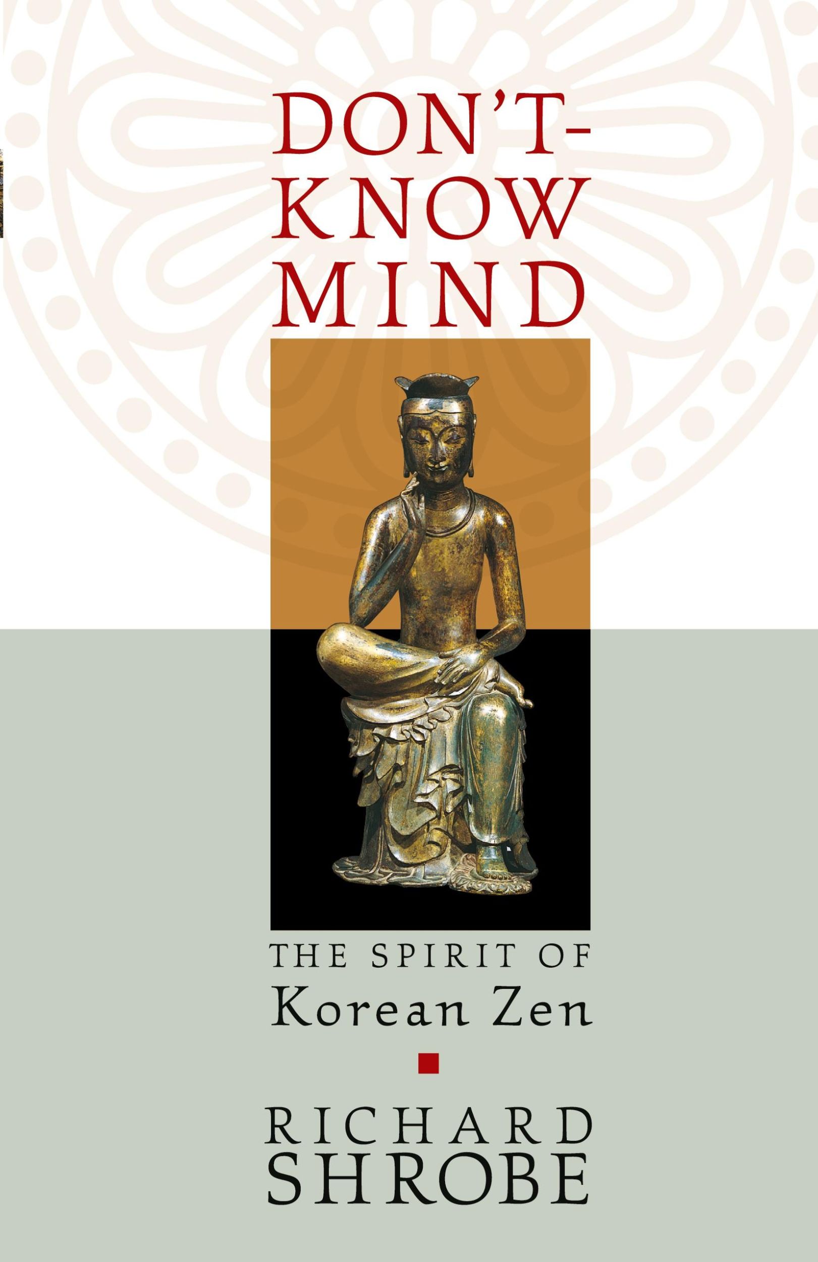 Cover: 9781590301104 | Don't-Know Mind | The Spirit of Korean Zen | Richard Shrobe | Buch