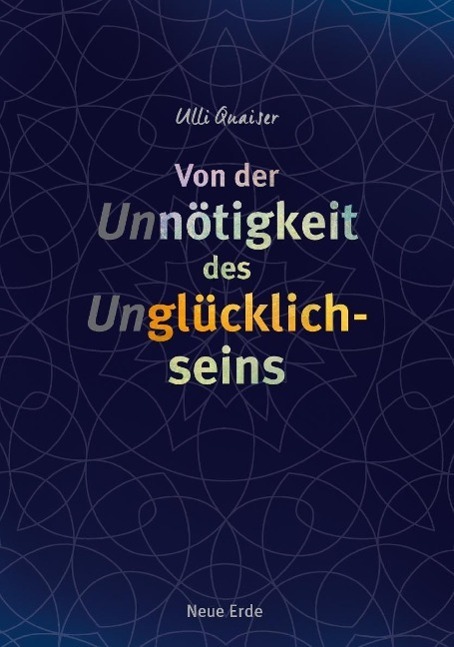 Cover: 9783890606835 | Von der Unnötigkeit des Unglücklichseins | Ulli Quaiser | Taschenbuch