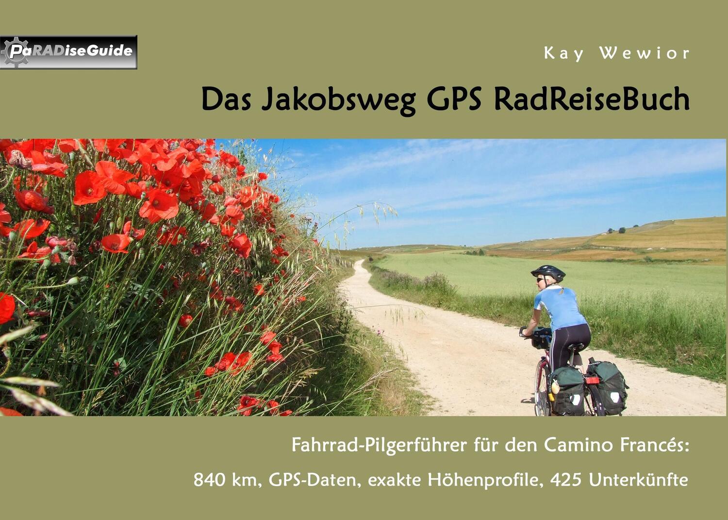 Cover: 9783743176591 | Das Jakobsweg GPS RadReiseBuch | Kay Wewior | Taschenbuch | 2017