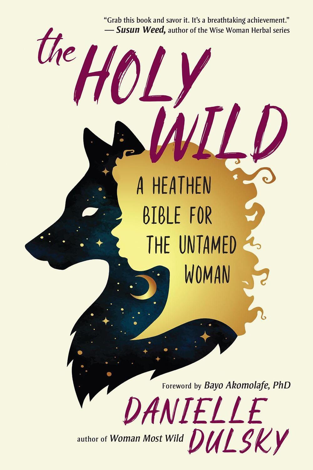 Cover: 9781608685271 | The Holy Wild | A Heathen Bible for the Untamed | Danielle Dulsky