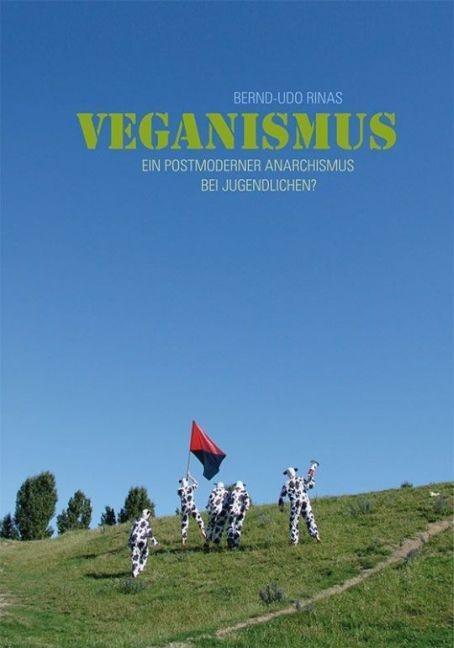 Cover: 9783940213716 | Veganismus | Bernd-Udo Rinas | Buch | 312 S. | Deutsch | 2012