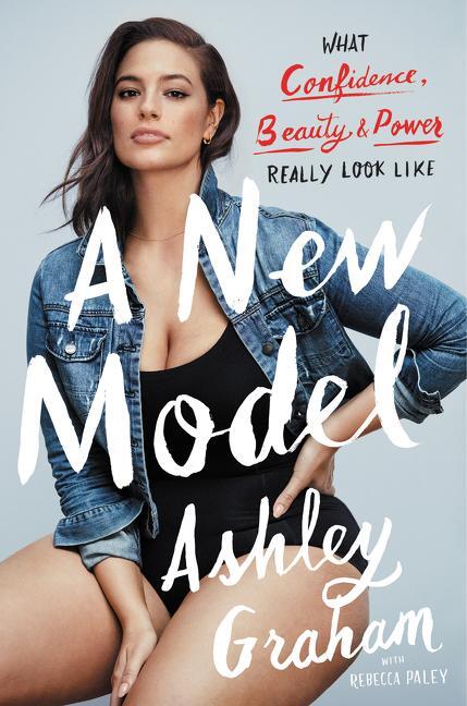 Cover: 9780062667946 | A New Model | What Confidence, Beauty, and Power Really Look Like