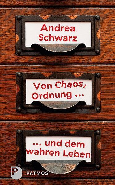 Cover: 9783843611657 | Von Chaos, Ordnung und dem wahren Leben | Andrea Schwarz | Buch | 2019
