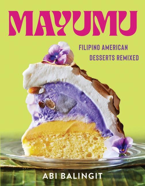 Cover: 9780063244061 | Mayumu | Filipino American Desserts Remixed | Abi Balingit | Buch