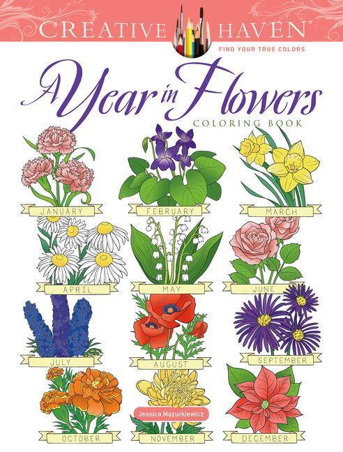 Cover: 9780486847191 | Creative Haven a Year in Flowers Coloring Book | Jessica Mazurkiewicz