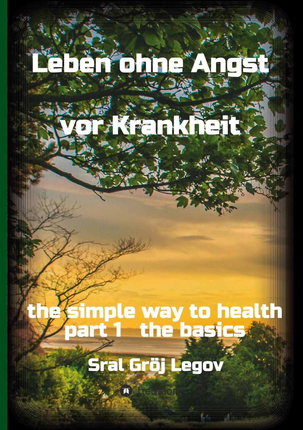 Cover: 9783347291294 | Leben ohne Angst vor Krankheit | Sral Gröj Legov | Buch | Deutsch