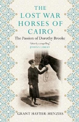 Cover: 9781760631444 | The Lost War Horses of Cairo | The Passion of Dorothy Brooke | Buch