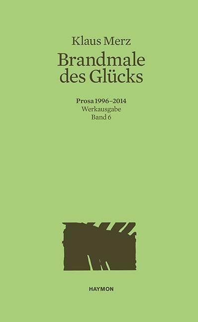 Cover: 9783852186597 | Brandmale des Glücks | Klaus Merz | Buch | 284 S. | Deutsch | 2014