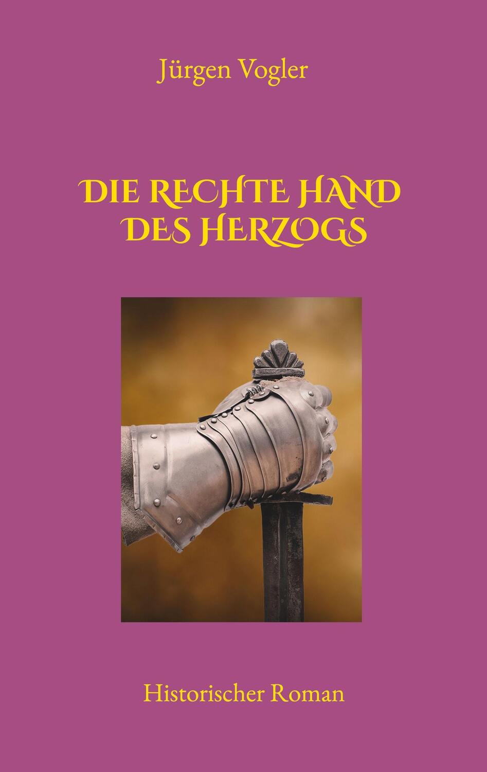 Cover: 9783756238538 | Die rechte Hand des Herzogs | Jürgen Vogler | Taschenbuch | Paperback