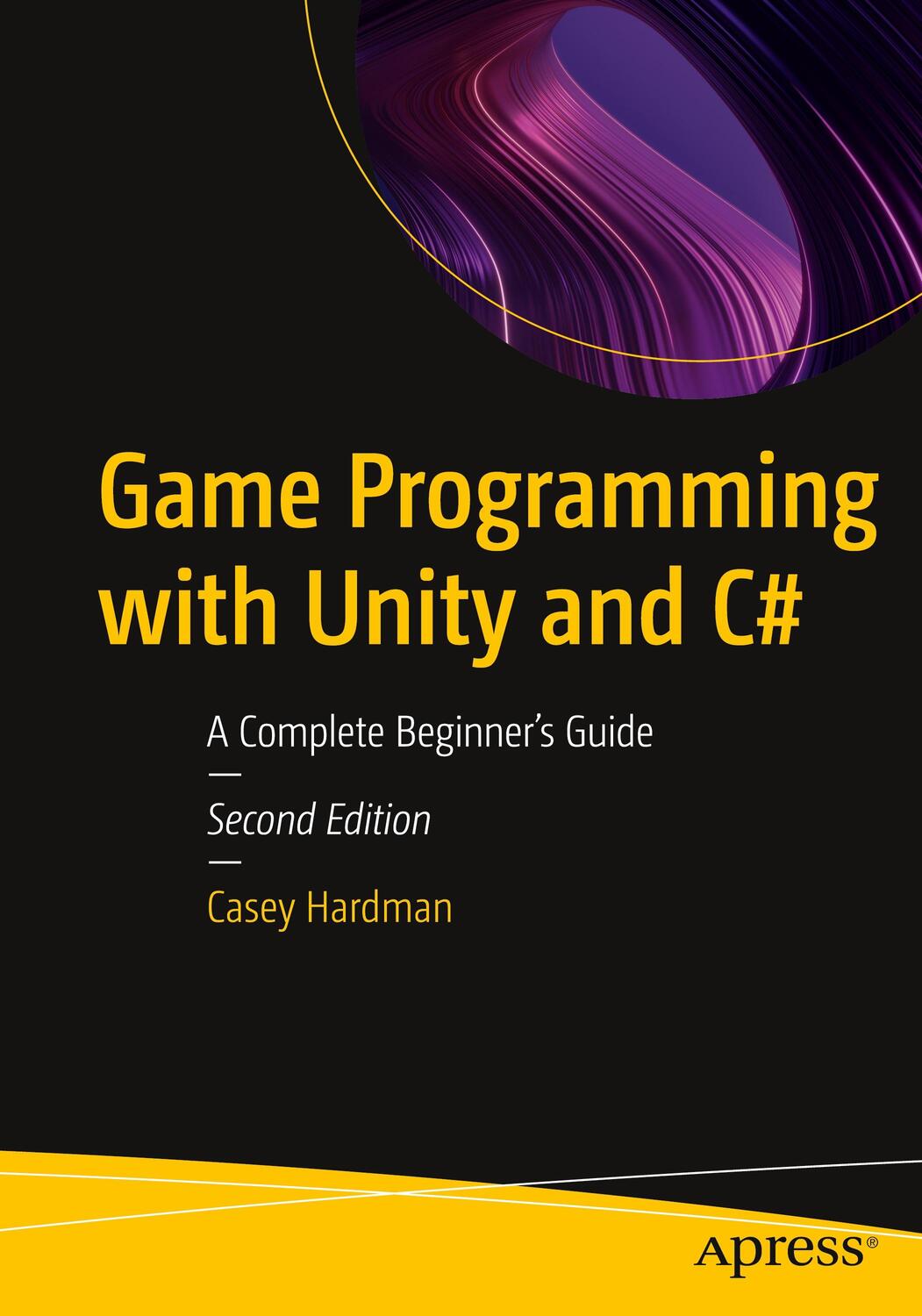 Cover: 9781484297193 | Game Programming with Unity and C# | A Complete Beginner¿s Guide