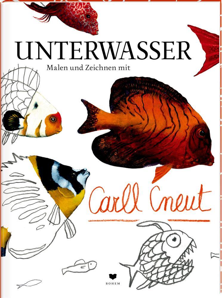 Cover: 9783959390736 | UNTERWASSER | Malen und Zeichnen mit Carll Cneut | Carll Cneut | Buch