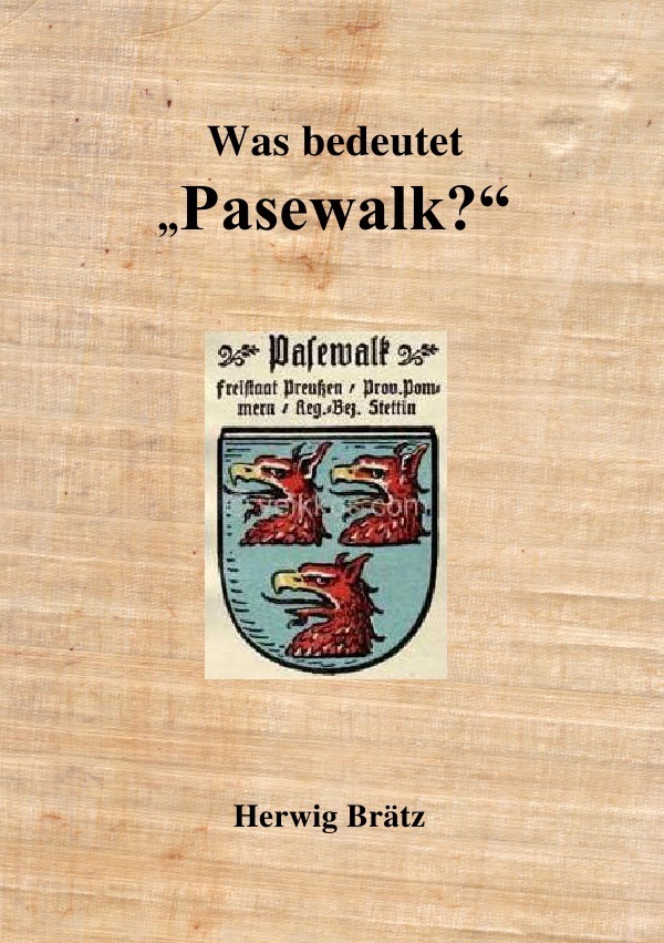 Cover: 9783753129761 | Was bedeutet "Pasewalk"? | Herwig Brätz | Taschenbuch | 36 S. | 2020