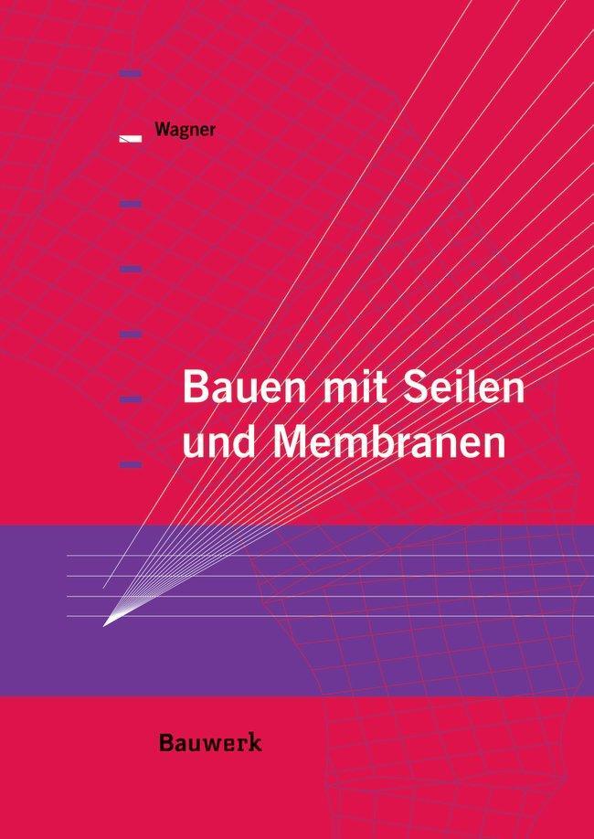 Cover: 9783410217190 | Bauen mit Seilen und Membranen | Rosemarie Wagner | Buch | Bauwerk
