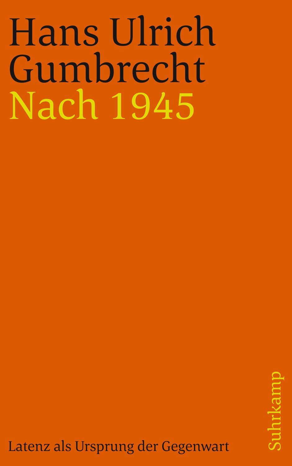 Cover: 9783518242964 | Nach 1945 | Latenz als Ursprung der Gegenwart | Hans Ulrich Gumbrecht