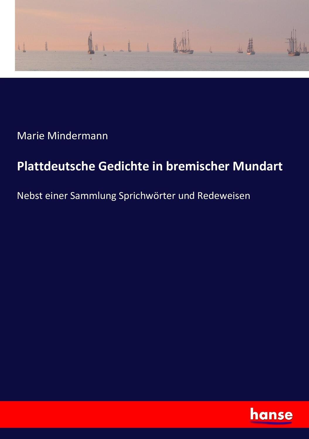 Cover: 9783743377882 | Plattdeutsche Gedichte in bremischer Mundart | Marie Mindermann | Buch