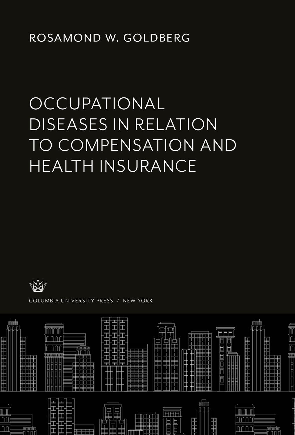 Cover: 9780231921725 | Occupational Diseases in Relation to Compensation and Health Insurance