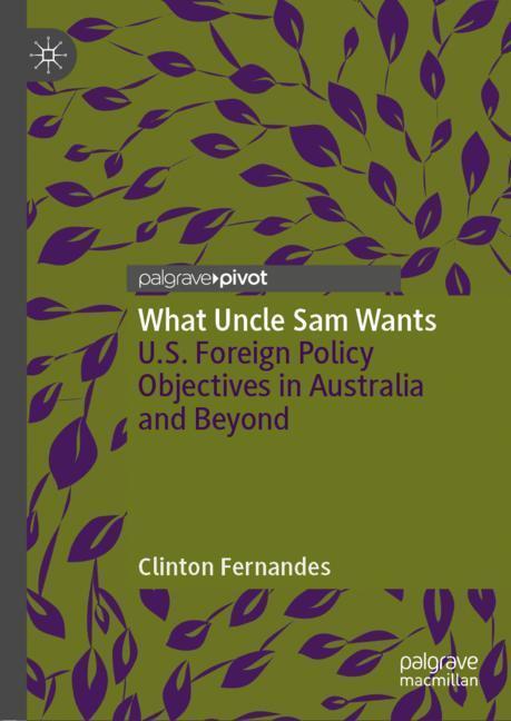 Cover: 9789811377983 | What Uncle Sam Wants | Clinton Fernandes | Buch | vii | Englisch