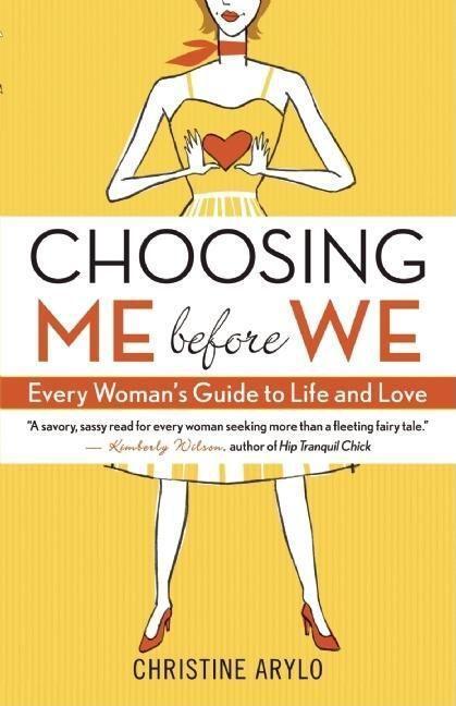Cover: 9781577316411 | Choosing Me Before We: Every Woman's Guide to Life and Love | Arylo