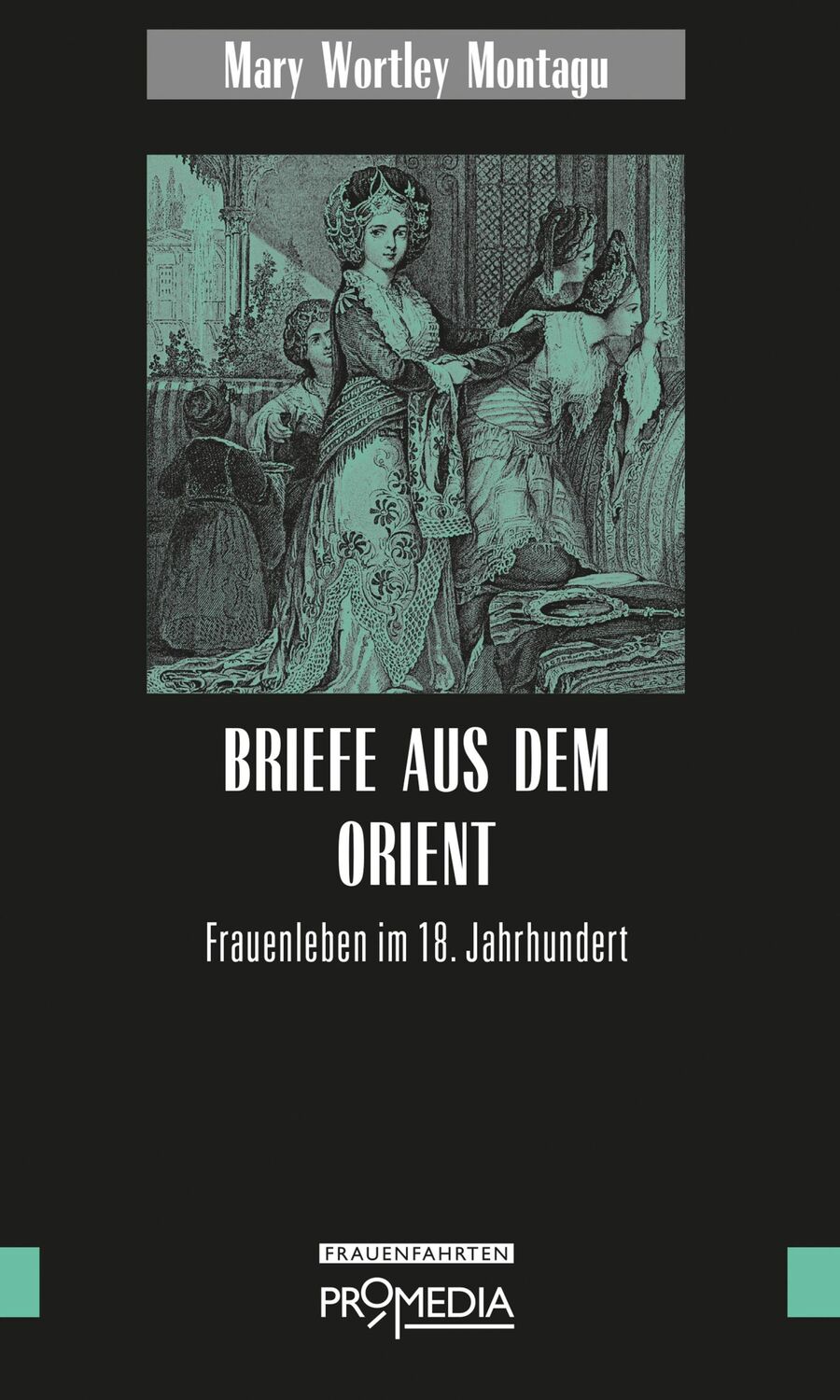 Cover: 9783853715024 | Briefe aus dem Orient | Frauenleben im 18. Jahrhundert | Montagu