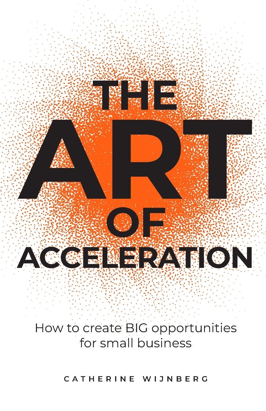 Cover: 9781781338742 | The Art of Acceleration | Catherine Wijnberg | Taschenbuch | Englisch