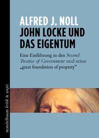 Cover: 9783854766551 | John Locke und das Eigentum | Alfred J Noll | Taschenbuch | 345 S.